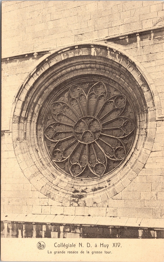 [B1875] Huy - "La grande rosace de la grosse tour" - Grote rozet van de zware toren van de Onze-Lieve-Vrouwekathedraal